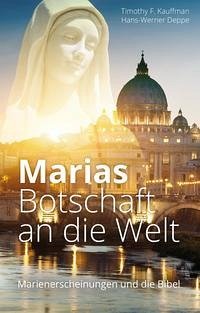 Marias Botschaft an die Welt - Kauffman, Timothy; Deppe, Hans-Werner