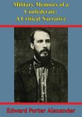 Military Memoirs Of A Confederate: A Critical Narrative [Illustrated Edition] (eBook, ePUB)