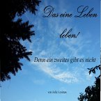 Das eine Leben leben! (eBook, ePUB)