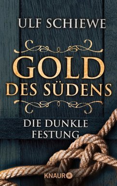 Die dunkle Festung / Gold des Südens Bd.4 (eBook, ePUB) - Schiewe, Ulf