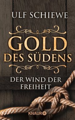 Der Wind der Freiheit / Gold des Südens Bd.2 (eBook, ePUB) - Schiewe, Ulf