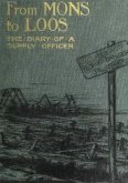 From Mons To Loos - The Diary Of A Supply Officer [Illustrated Edition] (eBook, ePUB)