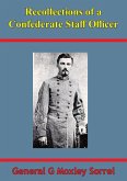 Recollections Of A Confederate Staff Officer [Illustrated Edition] (eBook, ePUB)