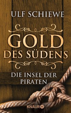 Die Insel der Piraten / Gold des Südens Bd.5 (eBook, ePUB) - Schiewe, Ulf