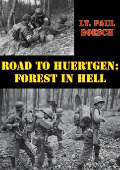 Road To Huertgen: Forest In Hell [Illustrated Edition] (eBook, ePUB) - Boesch, Lt. Paul