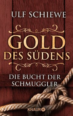 Die Bucht der Schmuggler / Gold des Südens Bd.3 (eBook, ePUB) - Schiewe, Ulf