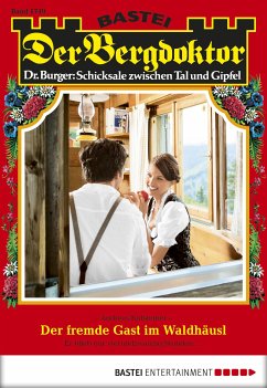 Der fremde Gast im Waldhäusl / Der Bergdoktor Bd.1749 (eBook, ePUB) - Kufsteiner, Andreas