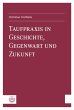 Taufpraxis in Geschichte, Gegenwart und... - Bild 1