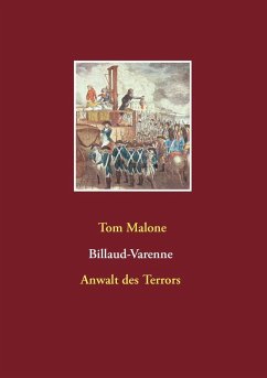 Billaud-Varenne Anwalt des Terrors (eBook, ePUB) - Malone, Tom
