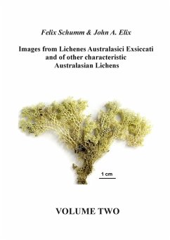 Images from Lichenes Australasici Exsiccati and of other characteristic Australasian Lichens. Volume Two (eBook, ePUB)