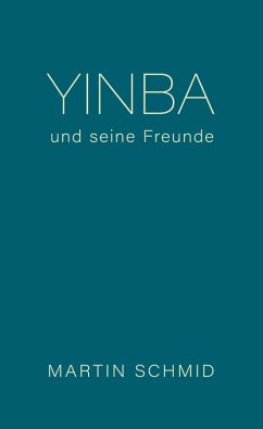 Yinba und seine Freunde (eBook, ePUB) - Schmid, Martin