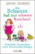 Die Schanin hat nur schwere Knochen!... - Bild 1