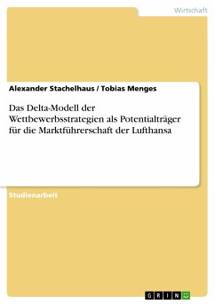 Das Delta-Modell der Wettbewerbsstrategien als Potentialträger für die Marktführerschaft der Lufthansa (eBook, PDF) - Stachelhaus, Alexander; Menges, Tobias
