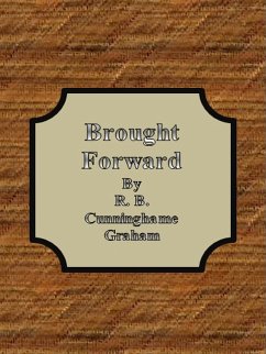 Brought Forward (eBook, ePUB) - B. Cunninghame Graham, R.