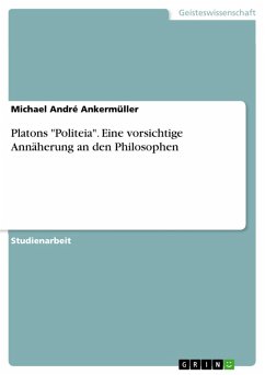 Platons "Politeia". Eine vorsichtige Annäherung an den Philosophen (eBook, PDF)