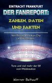 Die Eintracht - Zahlen, Daten und Fakten von Eintracht Frankfurt (eBook, ePUB)