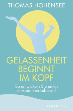 Gelassenheit beginnt im Kopf (eBook, ePUB) - Hohensee, Thomas