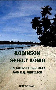 Robinson spielt König (eBook, ePUB) - Greulich, E. R.
