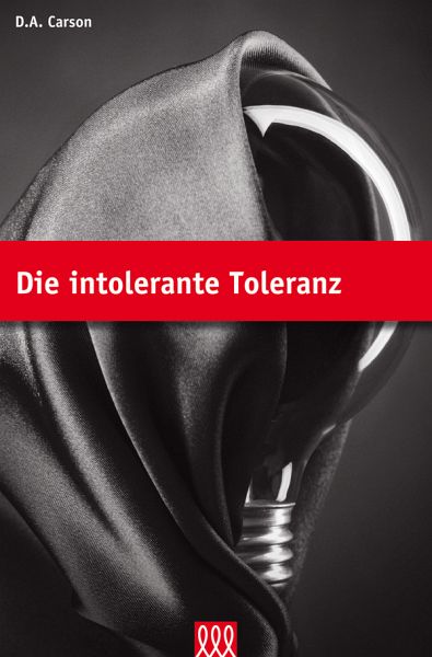 Die intolerante Toleranz Die intolerante Toleranz