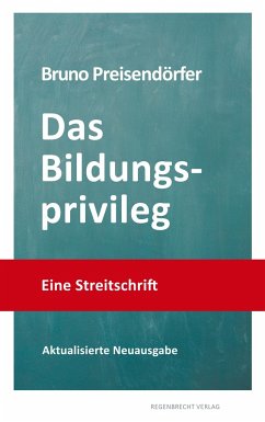 Das Bildungsprivileg - Preisendörfer, Bruno