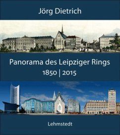 Panorama des Leipziger Rings 1850 / 2015 - Dietrich, Jörg