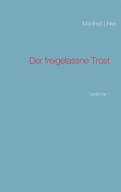 Der freigelassne Trost - Linke, Manfred