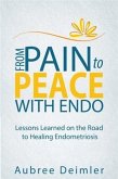 From Pain to Peace With Endo (eBook, ePUB) From Pain to Peace With Endo (eBook, ePUB)