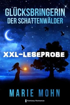 Glücksbringerin der Schattenwälder - XXL Leseprobe (eBook, ePUB) - Mohn, Marie