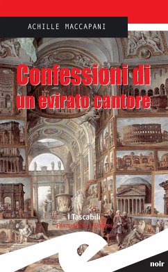 Confessioni di un evirato cantore (eBook, ePUB) - Maccapani, Achille