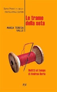 Le trame della seta (eBook, ePUB) - Maria Teresa, Valle