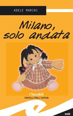 Milano, solo andata (eBook, ePUB) - Marini, Adele