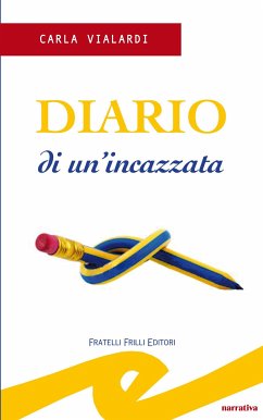 Diario di un'incazzata (eBook, ePUB) - Rota Vialardi, Carla