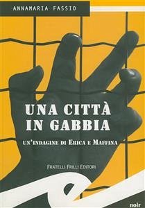 Una città in gabbia (eBook, ePUB) - Annamaria, Fassio