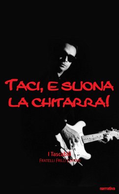 Taci, e suona la chitarra. Milano rock ottanta (eBook, ePUB) - Maccapani, Achille