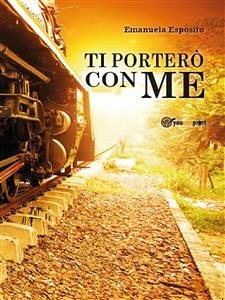 Ti porterò con me (eBook, ePUB) - Esposito, Emanuela