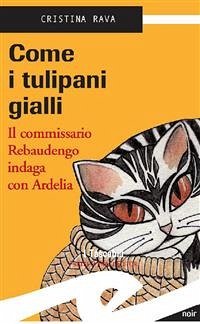 Come i tulipani gialli (eBook, ePUB) - Cristina, Rava