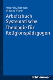 Arbeitsbuch Systematische Theologie für Religionspädagogen (eBook, PDF)