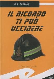 Il ricordo ti può uccidere (eBook, ePUB) - Ugo, Moriano