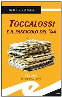 Toccalossi e il fascicolo del '44 (eBook, ePUB) - Roberto, Centazzo