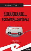 Luuuuuuuu... portamiallospedale (eBook, ePUB)