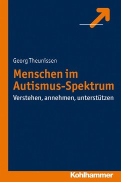 Menschen im Autismus-Spektrum (eBook, PDF) - Theunissen, Georg