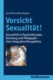 Vorsicht Sexualität! (eBook, PDF)