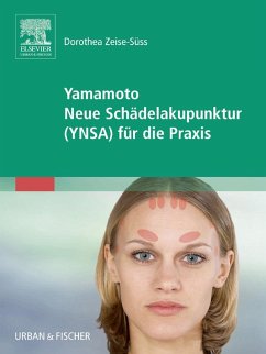Yamamoto Neue Schädelakupunktur (YNSA) für die Praxis (eBook, ePUB) - Zeise-Süss, Dorothea