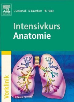 Intensivkurs Anatomie (eBook, ePUB) - Steinbrück, Ingo; Baumhoer, Daniel; Henle, Philipp