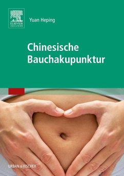 Chinesische Bauchakupunktur (eBook, ePUB) - Heping, Yuan