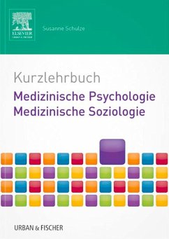 Kurzlehrbuch Medizinische Psychologie - Medizinische Soziologie (eBook, ePUB) - Schulze, Susanne