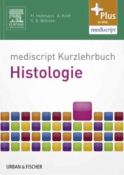 mediscript Kurzlehrbuch Histologie (eBook, ePUB) - Holtmann, Henrik; Kreft, Andreas; Wilhelm, Sven Bastian