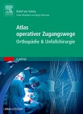 Atlas orthopädisch-chirurgischer Zugangswege (eBook, ePUB)