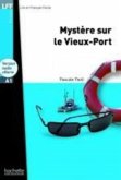 Mystère Sur Le Vieux-Port + CD Audio MP3 (A1): Mystère Sur Le Vieux-Port + CD Audio MP3 (A1)