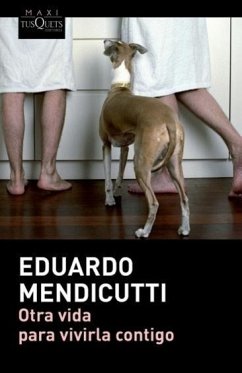 Otra vida para vivirla contigo - Mendicutti, Eduardo